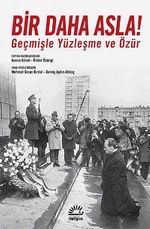 Bir Daha Asla! & Geçmişle Yüzleşme ve Özür