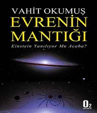 Evrenin Mantığı & Einstein Yanılıyor mu Acaba?