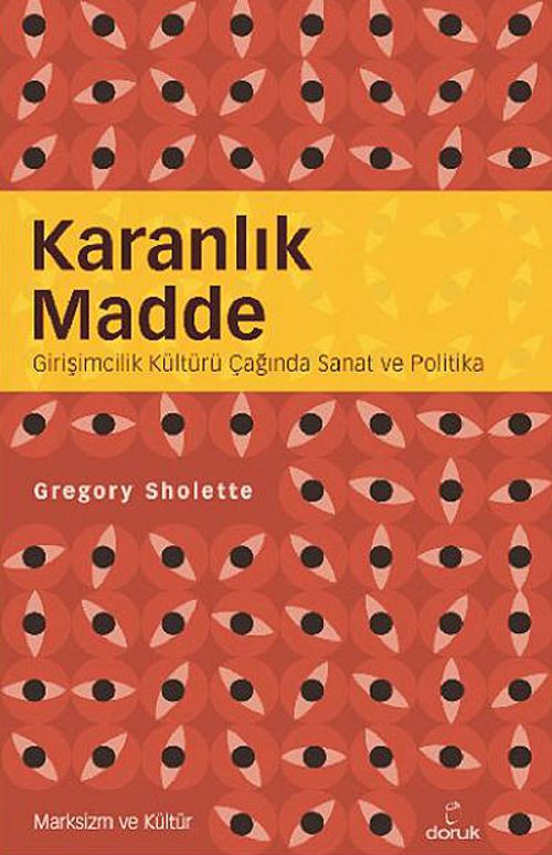 Karanlık Madde & Girişimcilik Kültürü Çağında Sanat ve Politika