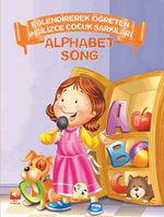 Alphabet Song / Eğlendirerek Öğreten İngilizce Çocuk Şarkıları