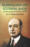 İslamcıların Din Eğitimine Bakışı & Mehmed Şemseddin G&uuml;naltay &Ouml;rneği