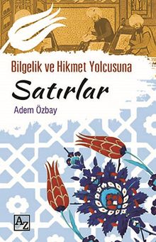 Bilgelik ve Hikmet Yolcusuna Satırlar