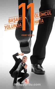 Başarı Yolunda 11 Ölümcül Hata - Hikmet Köksal