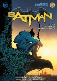 Batman Cilt 5 / Yıl Sıfır - Karanlık Şehir