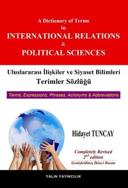 Uluslararası İlişkiler ve Siyaset Bilimleri Terimler Sözlüğü & A Dictionary of Terms in International Relations and Political Sciences
