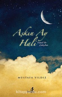 Aşkın Ay Hali / Yusuf ile Züleyha - Mustafa Yıldız