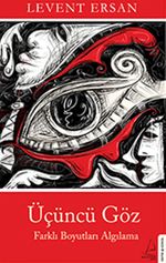 Üçüncü Göz & Farklı Boyutları Algılama