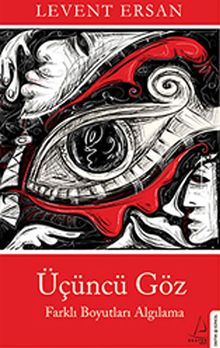 Üçüncü Göz & Farklı Boyutları Algılama