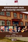 K&uuml;lt&uuml;r&uuml;m&uuml;zden Okula Grup Rehberliği Etkinlikleri