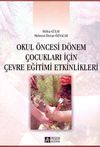 Okul &Ouml;ncesi D&ouml;nem &Ccedil;ocukları İ&ccedil;in &Ccedil;evre Eğitimi Etkinlikleri