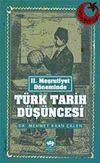 II. Meşrutiyet D&ouml;neminde T&uuml;rk Tarih D&uuml;ş&uuml;ncesi