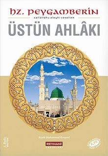 Hz.Peygamberin (S.A.V) Üstün Ahlakı