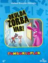 Okulda Zorba Var! / Tumburluplar