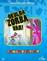 Okulda Zorba Var! / Tumburluplar