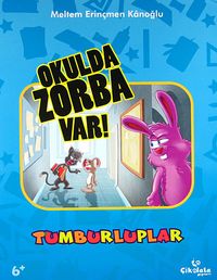 Okulda Zorba Var! / Tumburluplar