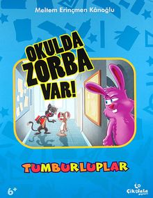 Okulda Zorba Var! / Tumburluplar