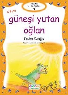 Güneşi Yutan Oğlan / Sevimli Arkadaşlar Dizisi -3