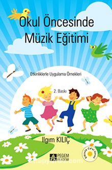 Okul Öncesinde Müzik Eğitimi - Ilgım Kılıç