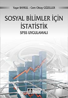 Sosyal Bilimler İçin İstatistik SPSS Uygulamalı / Prof. Dr. Yaşar Baykul - Prof. Dr. Yaşar Baykul