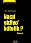 Nasıl Gidiyo K&ouml;lelik?