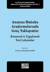 Anayasa Hukuku Araştırmalarında Gen&ccedil; Yaklaşımlar & Kuramsal ve Uygulamalı Yeni &Ccedil;alışmalar