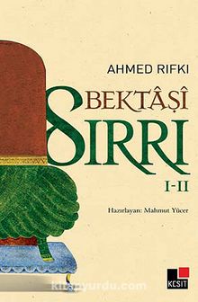 Bektaşi Sırrı I-II - Ahmed Rıfkı