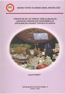 Türkiye'de Kil ve Toprak Yeme Alışkanlığı Jeofajia Topraktaki Organizmalar Patojenler Pekmez Toprağı
