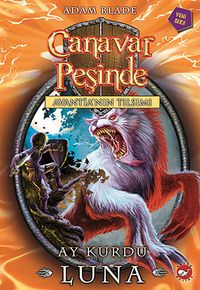 Canavar Peşinde / Avantia'nın Tılsımı -22 & Ay Kurdu Luna