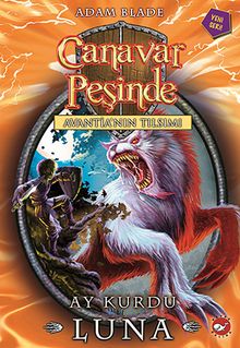 Canavar Peşinde / Avantia'nın Tılsımı -22 & Ay Kurdu Luna