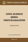 G&uuml;ncel Gelişmeler Işığında T&uuml;rkiye'de Hukuk Eğitimi