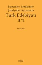 Dönemler, Problemler Şahsiyetler Aynasında Türk Edebiyatı II/1
