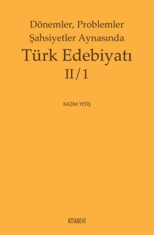 Dönemler, Problemler Şahsiyetler Aynasında Türk Edebiyatı II/1