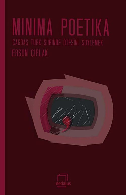 Minima Poetika & Çağdaş Türk Şiirinde Ötesini Söylemek