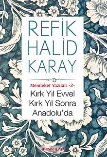 Kırk Yıl Evvel Kırk Yıl Sonra / Memleket Yazıları -2