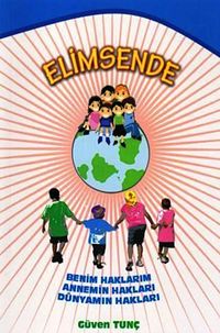 Elimsende & Benim Haklarım, Annemin Hakları, Dünyamın Hakları