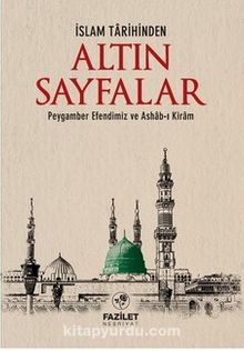 İslam Tarihinden Altın Sayfalar & Peygamber Efendimiz ve Ashab-ı Kiram - Heyet