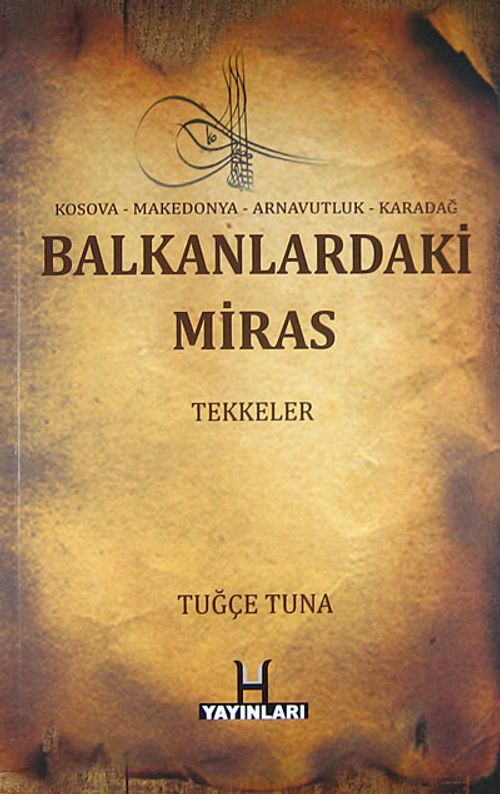 Balkanlardaki Miras Tekkeler & Kosava - Makedonya - Arnavutluk - Karadağ