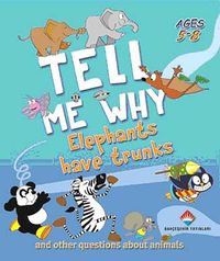 Tell me Why Elephants have Trunks