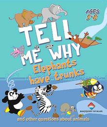 Tell me Why Elephants have Trunks