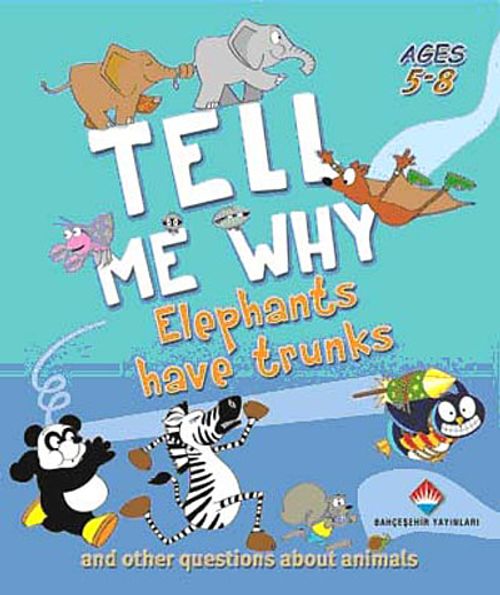 Tell me Why Elephants have Trunks