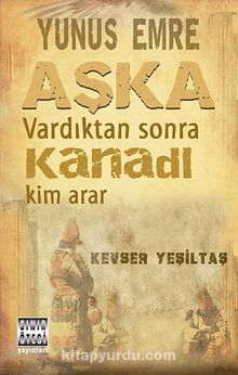 Yunus Emre Aşka Vardıktan Sonra Kanadı Kim Arar - Kevser Yeşiltaş