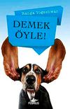 Demek &Ouml;yle!