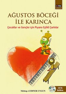 Ağustos Böceği ile Karınca & Çocuklar ve Gençler İçin Piyano Eşlikli Şarkılar