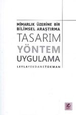 Tasarım Yöntem Uygulama & Mimarlık Üzerine Bir Bilimsel Araştırma