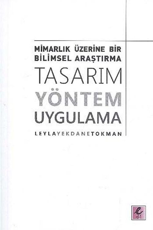 Tasarım Yöntem Uygulama & Mimarlık Üzerine Bir Bilimsel Araştırma