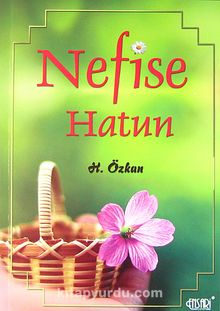 Nefise Hatun - Bilinmeyen Yazar
