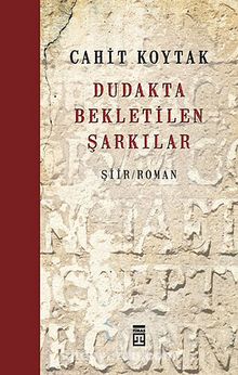 Dudakta Bekletilen Şarkılar - Cahit Koytak