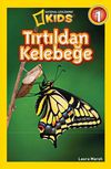 National Geographic Kids -Tırtıldan Kelebeğe