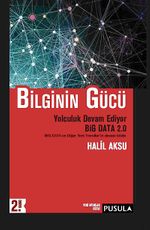 Bilginin Gücü: Yolculuk Devam Ediyor & Big Data ve Diğer Yeni Trendler