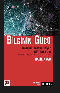 Bilginin Gücü: Yolculuk Devam Ediyor & Big Data ve Diğer Yeni Trendler